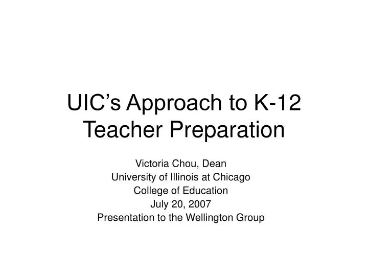 uic s approach to k 12 teacher preparation