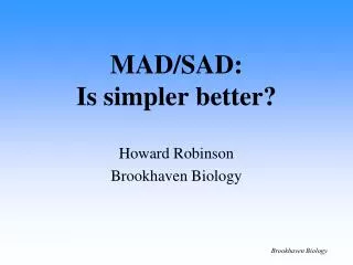 MAD/SAD: Is simpler better?