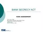 BANK SECRECY ACT - slide 1
