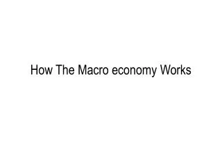 How The Macro economy Works