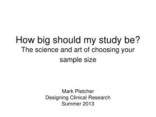 How big should my study be? The science and art of choosing your sample size