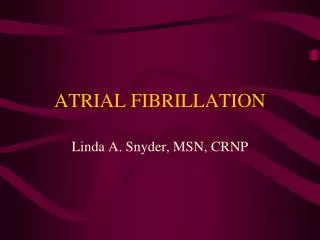 ATRIAL FIBRILLATION