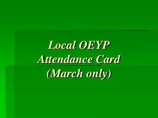 Local OEYP Attendance Card (March only)