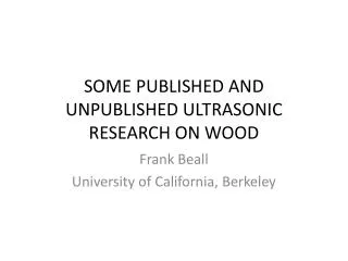 Some published and unpublished ultrasonic research on wood