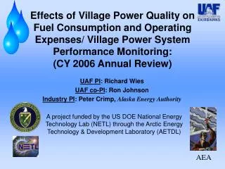 UAF PI : Richard Wies UAF co-PI : Ron Johnson Industry PI : Peter Crimp, Alaska Energy Authority