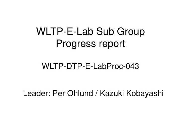 wltp e lab sub group progress report wltp dtp e labproc 043