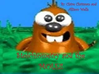 Stoichiometry and the MOLE!!