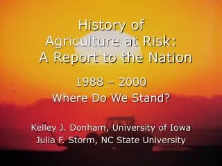 History of Agriculture at Risk: A Report to the Nation