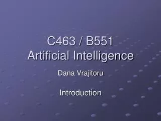 C463 / B551 Artificial Intelligence