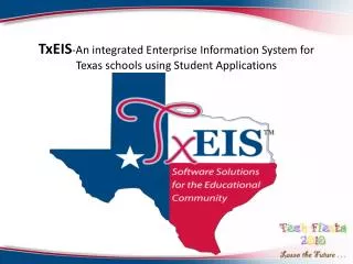 TxEIS -An integrated Enterprise Information System for Texas schools using Student Applications