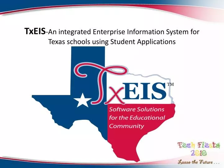 txeis an integrated enterprise information system for texas schools using student applications