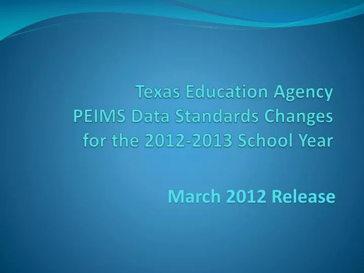 texas education agency peims data standards changes for the 2012 2013 school year