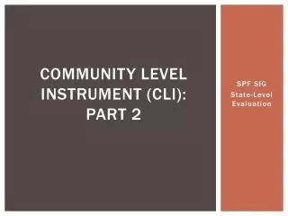 Community Level Instrument (CLI): Part 2