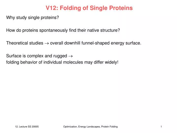 v12 folding of single proteins