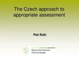 The Czech approach to appropriate assessment
