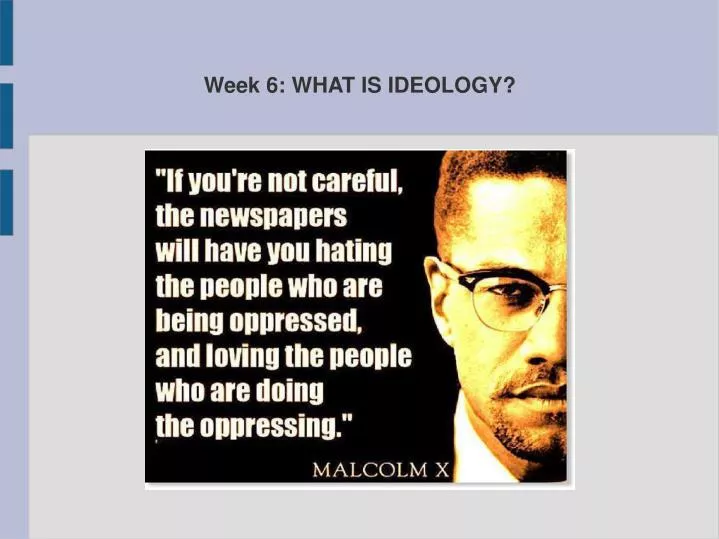 week 6 what is ideology