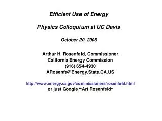 Efficient Use of Energy Physics Colloquium at UC Davis October 20, 2008