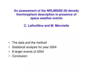 The data and the method Statistical analysis for year 2004 8 larger events of 2004 Conclusion