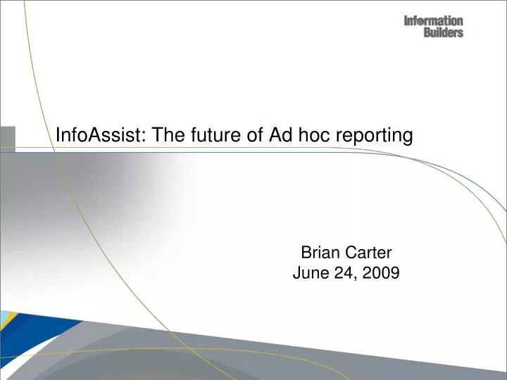 infoassist the future of ad hoc reporting