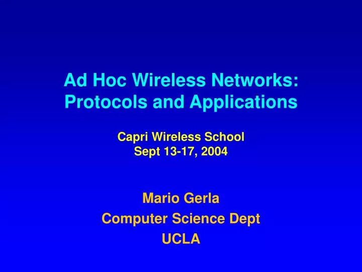 ad hoc wireless networks protocols and applications capri wireless school sept 13 17 2004