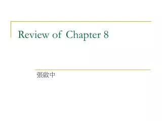 Review of Chapter 8