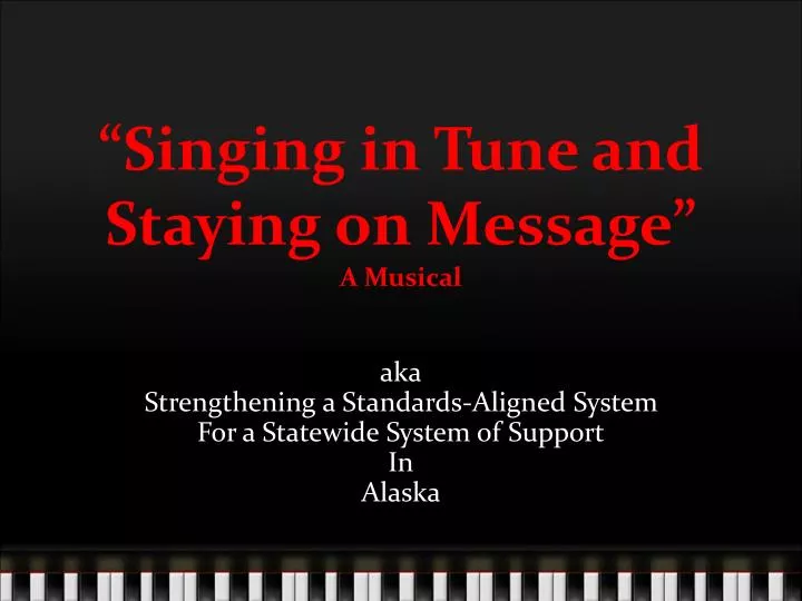 singing in tune and staying on message a musical