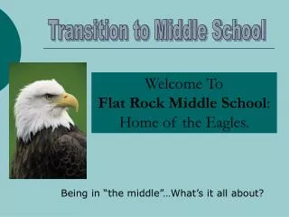 Welcome To Flat Rock Middle School : Home of the Eagles.