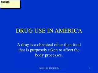 DRUG USE IN AMERICA