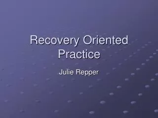Recovery Oriented Practice