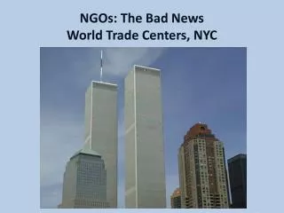 NGOs: The Bad News World Trade Centers, NYC