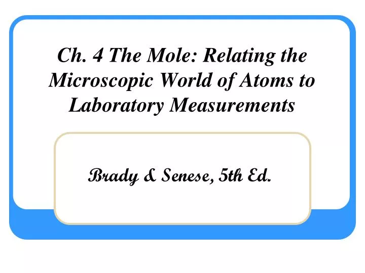 ch 4 the mole relating the microscopic world of atoms to laboratory measurements