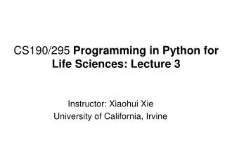 CS190/295 Programming in Python for Life Sciences: Lecture 3