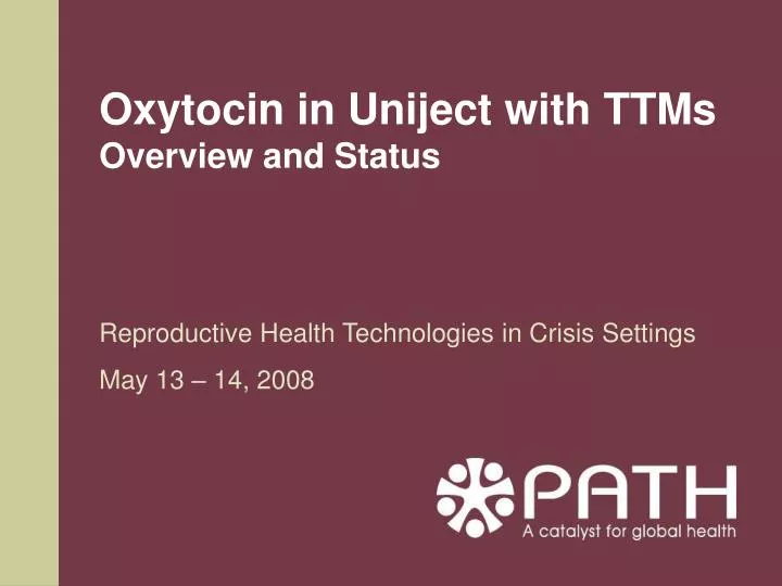 oxytocin in uniject with ttms overview and status