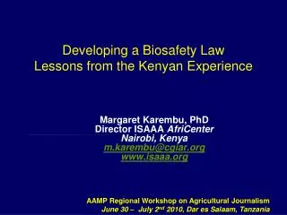 Margaret Karembu, PhD Director ISAAA AfriCenter Nairobi, Kenya m.karembu@cgiar isaaa