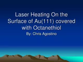 Laser Heating On the Surface of Au(111) covered with Octanethiol