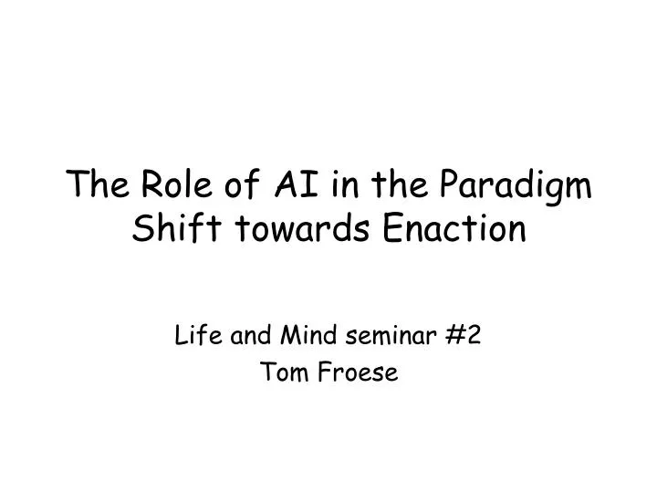the role of ai in the paradigm shift towards enaction