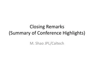 Closing Remarks (Summary of Conference Highlights)