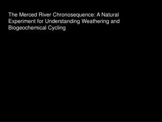 Geological history of the chronosequence Soil chemical weathering studies