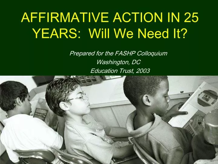 affirmative action in 25 years will we need it