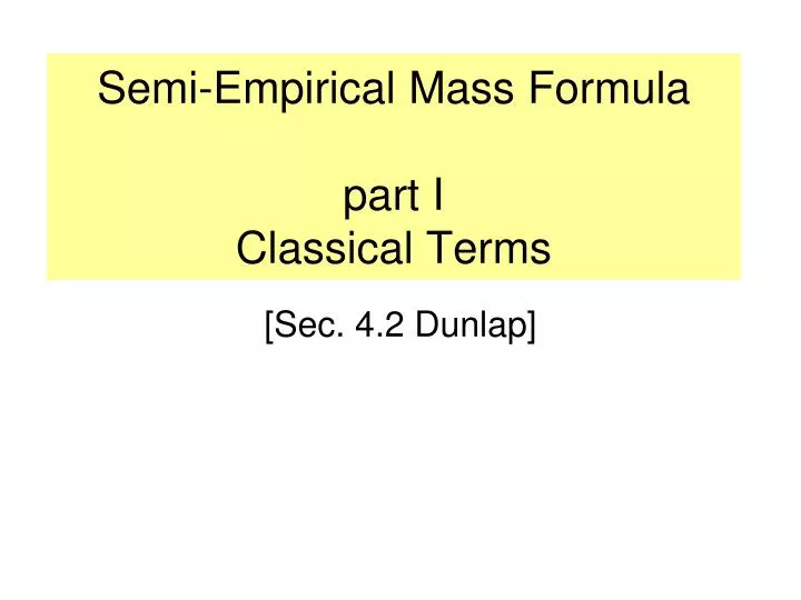semi empirical mass formula part i classical terms