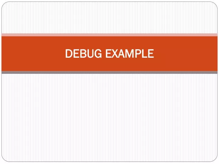 debug example