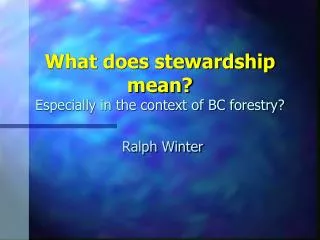 What does stewardship mean? Especially in the context of BC forestry?