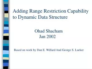 Adding Range Restriction Capability to Dynamic Data Structure