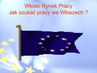 w oski rynek pracy jak szuka pracy we w oszech