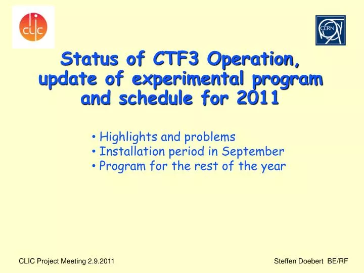 status of ctf3 operation update of experimental program and schedule for 2011