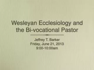 Wesleyan Ecclesiology and the Bi-vocational Pastor