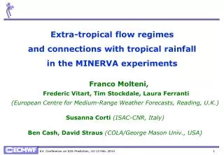 Extra-tropical flow regimes and connections with tropical rainfall i n the MINERVA experiments