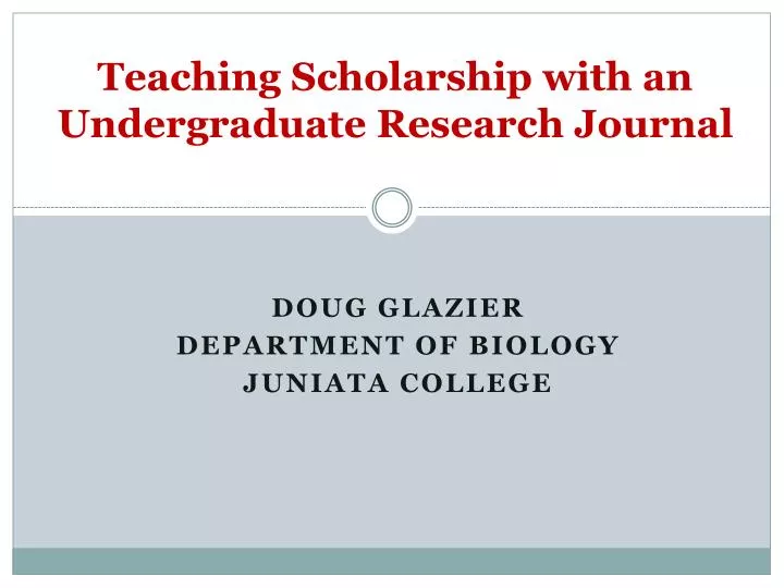 teaching scholarship with an undergraduate research journal