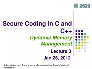 Secure Coding in C and C++ Dynamic Memory Management