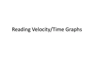 Reading Velocity/Time Graphs